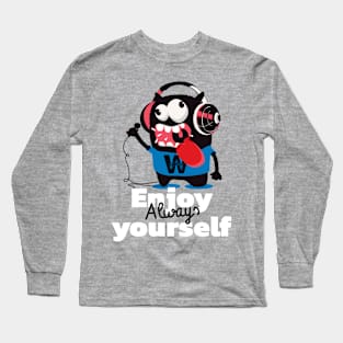 enjoy yourself always Long Sleeve T-Shirt